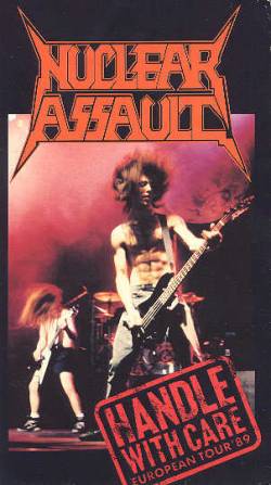 Nuclear Assault : Handle with Care : European Tour '89